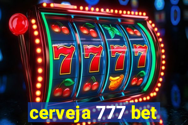 cerveja 777 bet